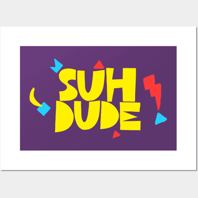 SUH DUDE #3 Original Design Wall Art by DankFutura